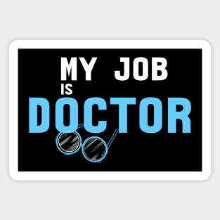 My Job Is Doctor Magnet